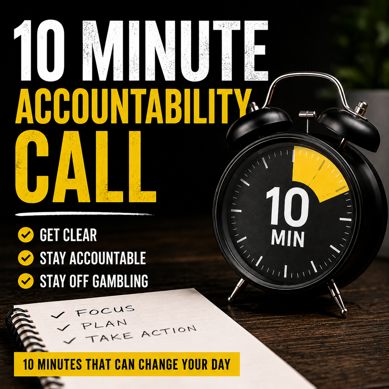 10 minute Accountability Call